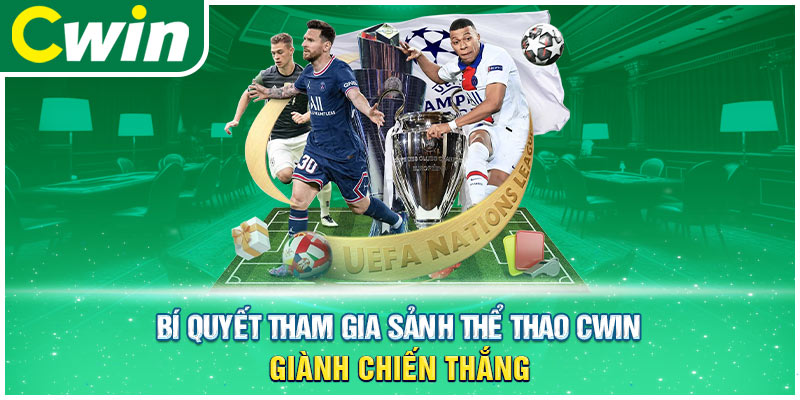 Bí quyết tham gia sảnh thể thao Cwin